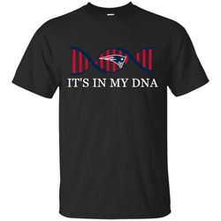 It's In My DNA New England Patriots T Shirts