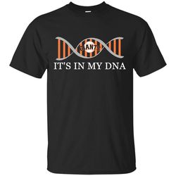 It's In My DNA San Francisco Giants T Shirts 1