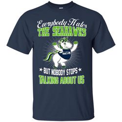 Nobody Stops Talking About Us Seattle Seahawks T Shirt.jpg