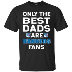 Only The Best Dads Are Fans New York Rangers T Shirts, is cool gift.jpg