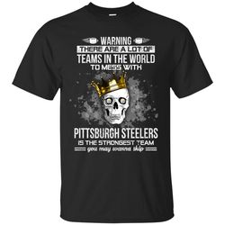 Pittsburgh Steelers Is The Strongest T Shirts.jpg