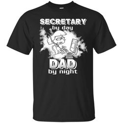 Secretary By Day Dad By Night T Shirts.jpg