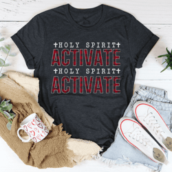 Holy Spirit Activate Tee