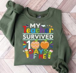 My Teacher Survived 100 Days Of Me Sweatshirt, Funny Saying Teacher Gifts, 100 Days Of School, Teacher Life Sweater, Tea