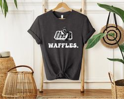 Waffles T-Shirt, Waffle Lover Gift, Weekend Brunch Tee, Funny Waffle Shirt, Breakfast Lover Gift, Cute Food Crewneck, SA