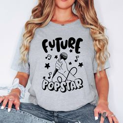 Future Popstar T-shirt, Music Lover Shirt, Funny Musician Shirt, Make Music Shirt, Music Teacher Sweatshirt, Gift For Mu