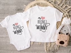 My Heart Belongs To My Mommy Shirt, Cute Mothers Day Shirt Gifts, Happy Mothers Day T-Shirt, Mothers Day Shirts, Funny G