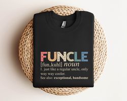 Funcle Definition Tshirt, Gift for Uncle ,Funny Uncle Shirt,Funcle Definition Shirt, Funny Fathers Day Gift Tee, Funcle