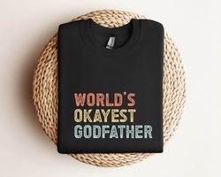 worlds okayest godfather shirt , godfather shirt,retro funny godfather shirt ,fathers day gift for godfather, new godfat