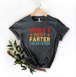 Worlds Best Farter I Mean Father Shirt, Fathers Day Gift, Funny Dad Shirt, Fathers Day Shirt, Gift For Dad, Daddy Shirt,