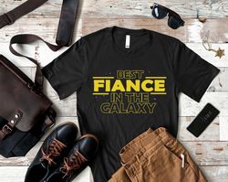 Best In The Galaxy Shirt, Best Fiance Shirt, Christmas Gift for Fiance, Gift for Fiance, Newlywed Gift, Fathers Day