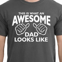 Awesome Dad Shirt - Fathers Day T-Shirts Funny This Is What Awesome Dad Looks Like Tee Dads Father Gifts