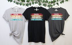 Papa The Man The Myth The Legend T-Shirt, Legend Dad Ever, Gift For Dad Shirt, Dad Shirt, Fathers Day Shirt, Dad Gift