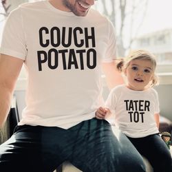 dad and baby matching sweatshirt gift set, couch potato dad shirt tater tot baby bodysuit or shirt, potato tshirt, dada