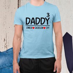 Custom Daddy Shirt Personalised Daddy Shirt with Kids Name Father's Day Shirt Dad Shirt Customized Papa Shirt Grandpa