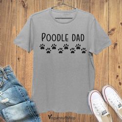 Poodle Dad T Shirt Fathers Day Shirts Poodle Daddy Shirt Daddy Shirt Poodle Shirt Daddy Gift Dad T-Shirt Best Friends Gi