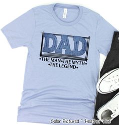 Dad Man Myth Legend Shirt, Best Dad Gift, Best Daddy Ever, Dad Shirt, Funny Dad Tee, Fathers Day Gift, Funny Dad Tee