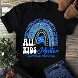 All Kids Matter Child Abuse Prevention Shirt, Glitter Rainbow Child Abuse Awareness Shirt, Protect Kids Shirt,Social Wor