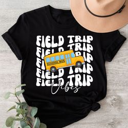 Field Trip Vibes Shirt, School Bus Field Day Squad Shirt, Happy Last Day Of School Shirt, Let The Games Begin Gift For K