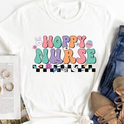 Hoppy Nurse Easter Shirt, Groovy Easter Nurse Gift, Easter Gift For Nurse,NICU PICU Er Ed LD Nurse Bunny Shirt,Easter Nu