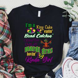 Im A King Cakee Catchin Crawfish Shirt, Mardi Gras Carnival Shirt,  Louisiana Shirt, Saints New Orleans Shirt,Kinda Girl
