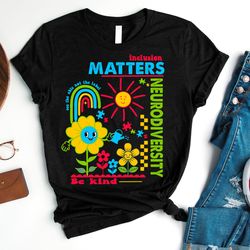 Inclusion Matters Shirt, Groovy Neurodiversity Shirt, See The Able Not The Lable Shirt, Autism Shirt,Mental Health Shirt