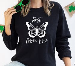 Best Mom Ever Crewneck Sweatshirt, Mom Sweatshirt, Mother Days Shirt, New Mama Shirt, Gift for Mom, Best Mom Ever Shirt