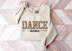 Dance Mama Sweatshirt, Dance Mom Sweatshirt, Dance Sweatshirt, Ballet Sweatshirt, Gift For Dance Mom, Gift For Her, Gift