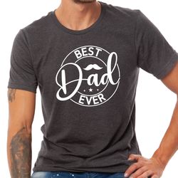 Best Dad Ever Shirt, Fathers Day Gift, Dad Birthday Gift, Dad Life Shirt, Cool Dad Shirt, Best Dad Ever Shirt, Custom Cr