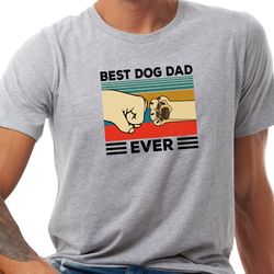 Best Dog Dad Ever Shirt, Animal Lover Shirt, Custom Crewneck Shirt, Funny Dog Dad Shirt, Fathers Day gift, Cool Dog Dad
