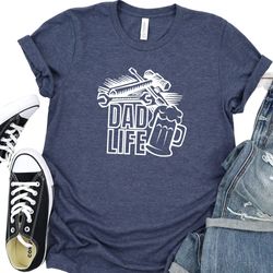 Dad Life Shirt, Dad Birthday Gift, Dad Life Shirt, Fathers Day Gift, Beer Lover Shirt, Custom Crewneck Shirt, N1241