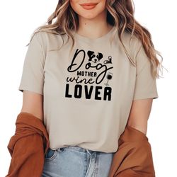 Dog Mother Wine Lover Shirt, Dog and Wine Lover, Dog Mom Shirt, Dog Mom Shirt, Dog Lover Shirt, Pet Lover Tee, Fur Mama