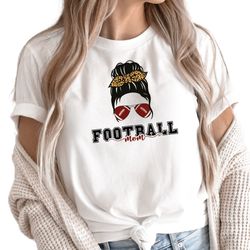 Football Mom Messy Bun Shirt, Football Mom Gift, Mothers Day Gift, Proud Football Mom Shirt, Game Day Football Shirt, N2