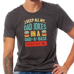 I Keep All My Dad Jokes in a Dad a Base Shirt, New Dad Shirt, Custom Tee for Him, Fathers Day Shirt, Best Dad Shirt, Gif