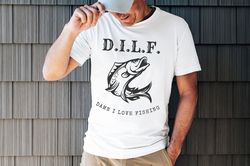 Damn I love Fishing shirt, DILF Shirt, Mens Fishing T shirt, Funny Fishing Shirt, Fathers Day Shirt, Funny Dad Shirt