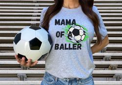 Mama Soccer Shirt, Mama of a Baller Shirt, Soccer Mama Tshirt, Soccer T-shirt, Game Day Shirt, Soccer Mom Tee, Soccer Mo