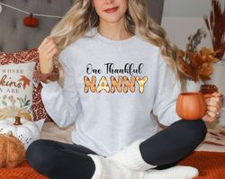 One Thankful NANNY Thanksgiving Sweatshirt Gift for Grandma, Fall Nanny Shirt, New Grandma Sweatshirt, Nanny Sweatshirt