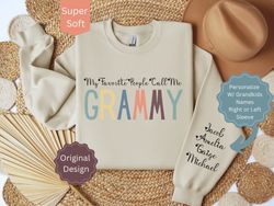 Personalized Grammy Sweatshirt with Grandkid Names on Sleeve, Custom Grammy Shirt, Gift for Grammy, My Favorite People C