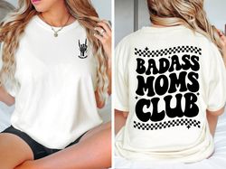 Badass Moms Club Shirt, Mom Life Shirt, Trendy Mom Shirt, Cool Moms Shirt, Sarcastic Mom Shirt, Funny Mom Shirt, Mom Tee