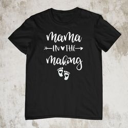 Mama in The Making Shirt, Pregnancy Announcement Shirts Preggers T Shirt Pregnancy Shirt Reveal Shirts Mama To Be Mommy