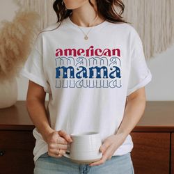 American Mama Shirt, Mom Life Tshirt, Mommy Mode T Shirt, Mothers Day T-Shirt, Mama Vibes Tee, Mom Love Shirt, Gifts For