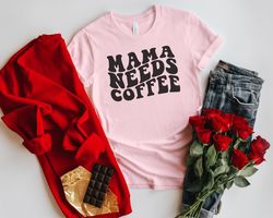 Mama Needs Coffee Shirt, Funny Mom Shirt, Coffee Lover Shirt, Cute Mom Shirt, Mom Shirts, Cool Mom Shirts, Gift For Mom,