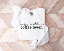 Mothers Day Coffee Sweatshirt, Mothers Day Crewneck, Coffee Mothers Day Shirt, Mom Coffee Shirt, Coffee Lover Mom Gift,