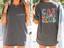 Comfort Colors Custom Cat Mom Shirt, Cat Moms Club Shirt, Funny Cat Mom Shirt, Mom Birthday Gift, Cat Lover Shirt, Best