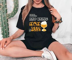 Bring Mom a Beer Shirt,  Mom who Loves Drinking Beer T-shirt, Beer Lover Shirt, Funny Mom Shirt, Gift for Mom, Beer Tees