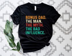 Bonus Dad The Man The Myth The Legend T-Shirt, Bonus Dad Shirt, Gift For Stepdad, Fathers Day Gift Tee