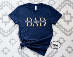Custom Dad Shirt, Dad Shirt With Kids Names, Father Birthday Day Gift Tee, Personalized Dad Shirt, Custom Kids Names Shi