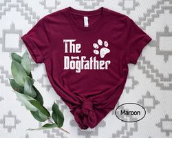 The Dogfather T-Shirt, Dog Dad Sweatshirt, Dog Father Tee, Fathers Day Shirt, Daddy Shirt, Dog Owner Men Shirt, Best Gif