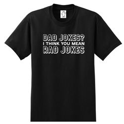 Dad Jokes Rad Jokes  Dad Shirts  Mens Shirts  Big and Tall Shirts  Mens Big and Tall Graphic T-Shirt