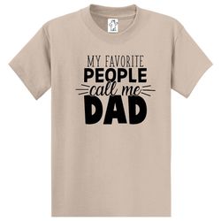 My Favorite People Call Me Dad  Dad Shirts  Mens Shirts  Big and Tall Shirts  Mens Big and Tall Graphic T-Shirt